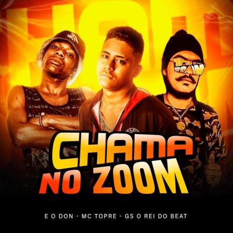 Chama no Zoom ft. Gs o rei do beat & Mc Topre | Boomplay Music