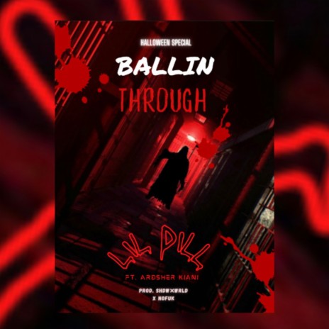 Ballin Through ft. Ardsher Kiani, prod. ShdwXwrld & X nofuk | Boomplay Music