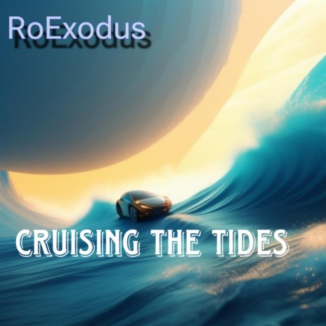 Cruising The Tides | Boomplay Music