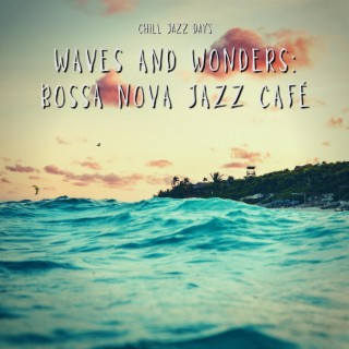 Waves and Wonders: Bossa Nova Jazz Café