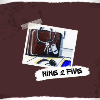 Nine 2 Five ft. NemRaps lyrics | Boomplay Music