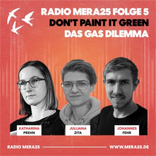 Don’t Paint It Green, das Gas Dilemma | Radio MERA25 Folge 5