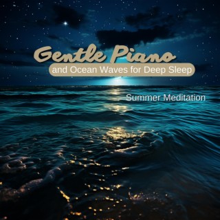 Gentle Piano and Ocean Waves for Deep Sleep