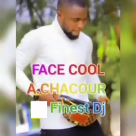 Face Cool A.Chacour | Boomplay Music