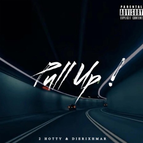 Pull Up ! ft. DieRixhMar | Boomplay Music