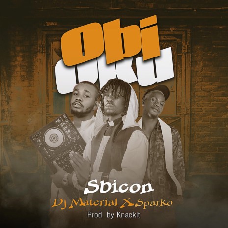 Obi Oku ft. Dj Material & Sparko | Boomplay Music