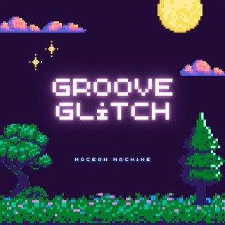 groove/glitch