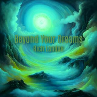 Beyond Your Dreams lyrics | Boomplay Music