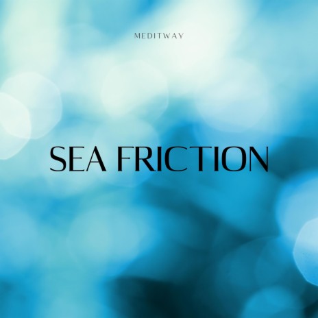 Sea Friction (Rain) ft. Guided Meditation & Meditation Awareness