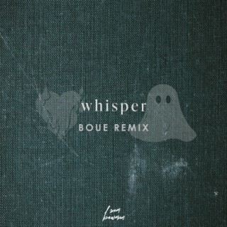 whisper (BOUE Remix)