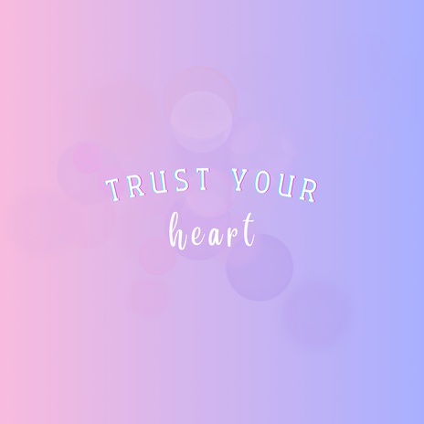 Trust Your Heart | Boomplay Music