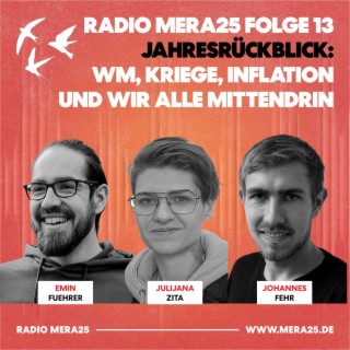 Jahresrückblick: WM, Kriege, Inflation und wir alle mittendrin | Radio MERA25 Folge 13