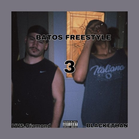 Batos Freestyle 3 ft. BLACKETHAN | Boomplay Music