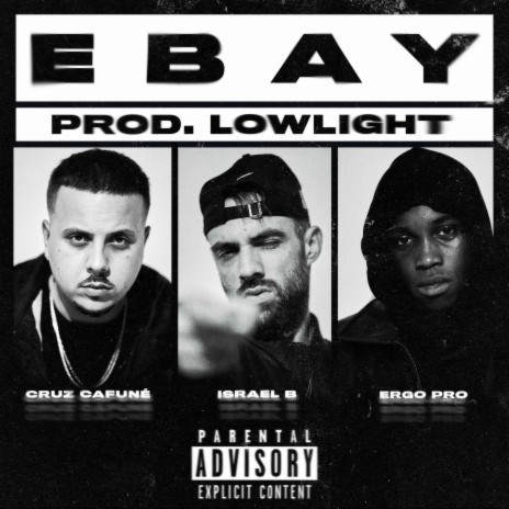 Ebay ft. Israel B, Cruz Cafuné & LOWLIGHT | Boomplay Music