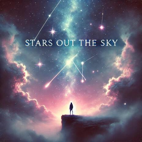 STARS OUT THE SKY... | Boomplay Music