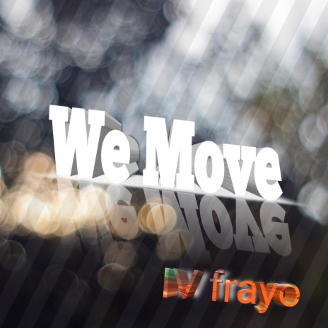 We Move | Boomplay Music