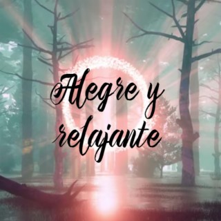 Alegre y Relajante