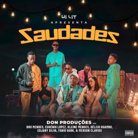 Saudades ft. Bro Mendes, Eugénio Lopez, Kleine Mendes, Delcio Huambo & Fábio Dark | Boomplay Music