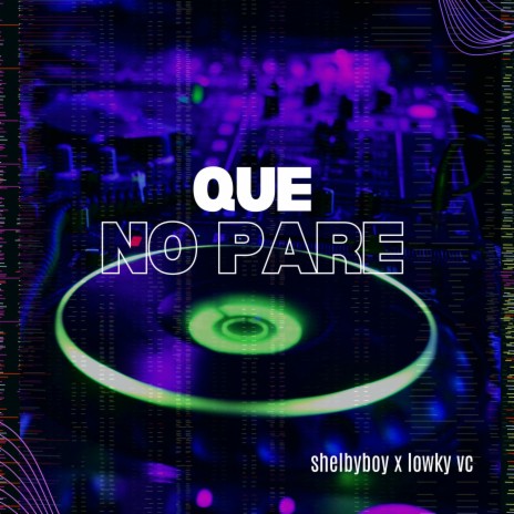 Que No Pare ft. Lowky Vc | Boomplay Music