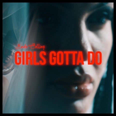 Girls Gotta Do | Boomplay Music