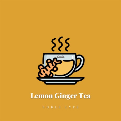 Lemon Ginger Tea | Boomplay Music