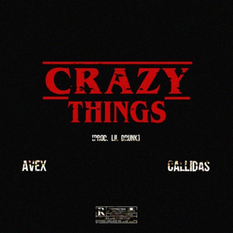 Crazy Things ft. AVEX & Callidas | Boomplay Music