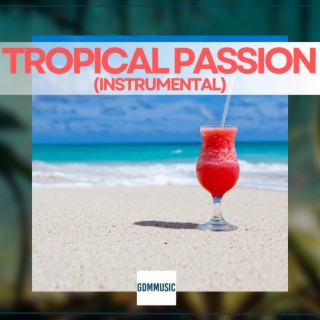 Tropical Passion (Instrumental Version)