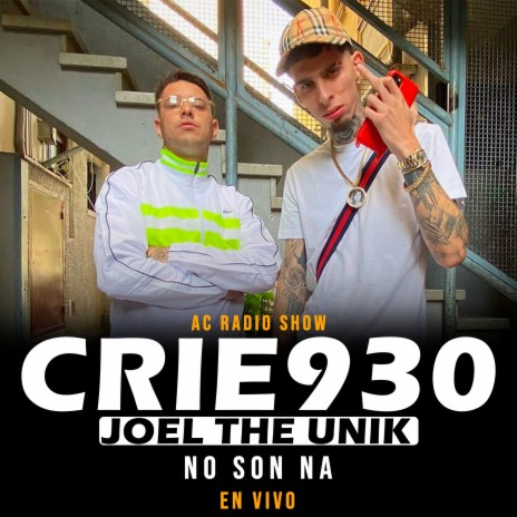 No Son Na CRIE930 y JOEL THE UNIK (En vivo) | Boomplay Music