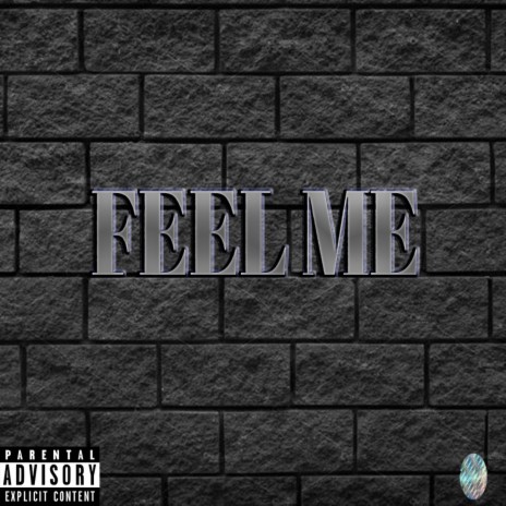 Feel Me | Boomplay Music