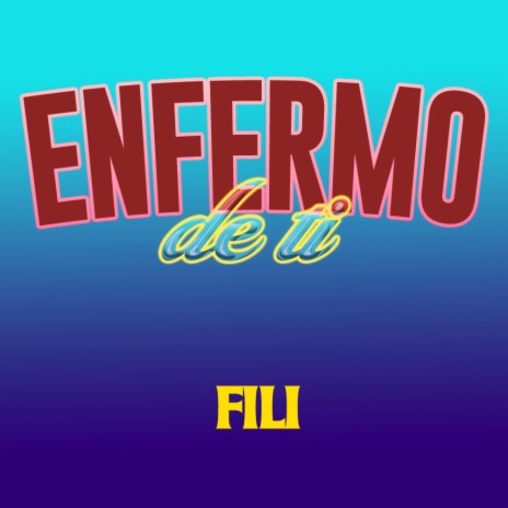 ENFERMO DE TI | Boomplay Music