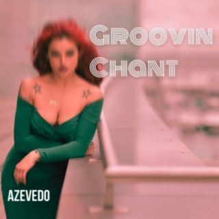 Groovin Chant