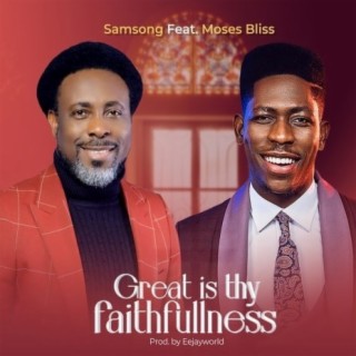Great Is Thy Faithfulness ft. Moses Bliss lyrics | Boomplay Music