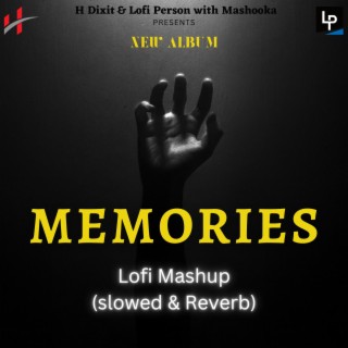 Memories Lofi Mashup (Slowed & Reverb)