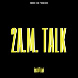 2AM Talk