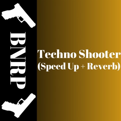 Techno Shooter (Speed Up + Reverb) | Boomplay Music