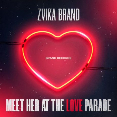 Meet Her At The Love Parade | Boomplay Music