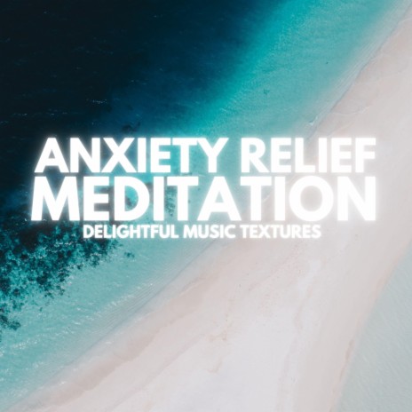 Anxiety Relief Meditation | Boomplay Music