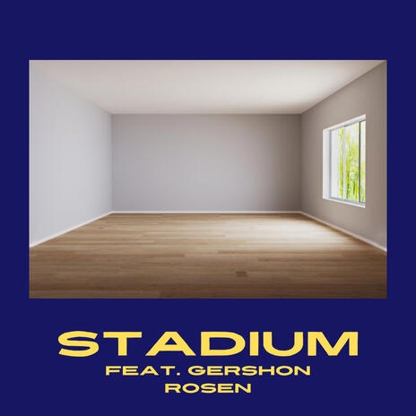 Stadium ft. Gershon Rosen | Boomplay Music