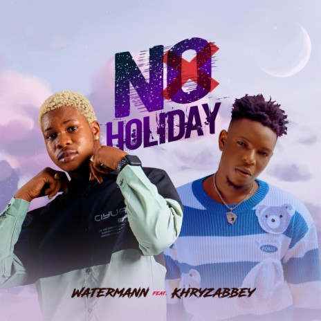 No Holiday ft. khryzabbey | Boomplay Music
