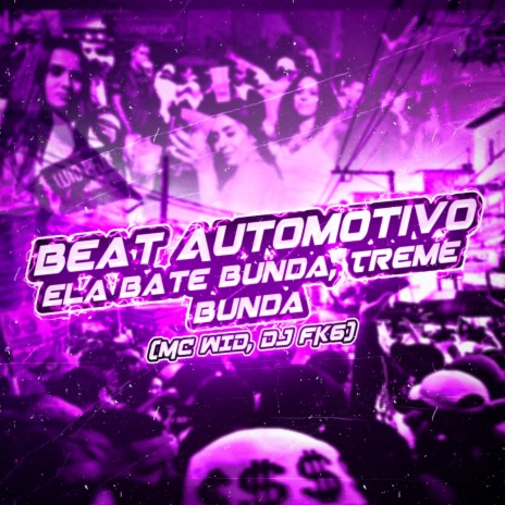 Beat Automotivo - Ela Bate Bunda, Treme Bunda ft. DJ FK6