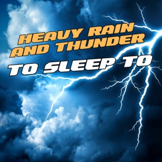 Heavy Rain and Thunder to Sleep To