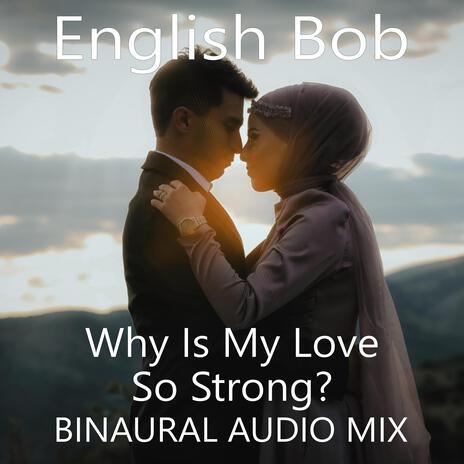 Why Is My Love So Strong? | Boomplay Music