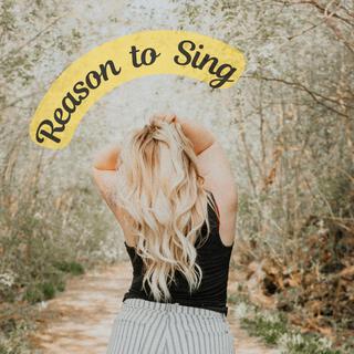 Reason to Sing lyrics | Boomplay Music