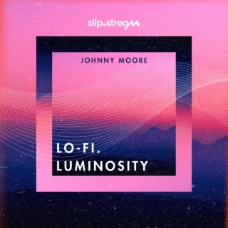Lo-Fi. Luminosity