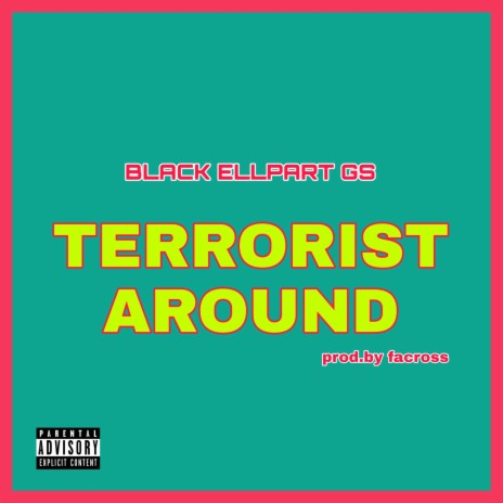 Terrorist Around | Boomplay Music