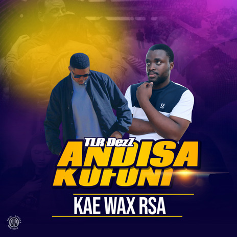 Andisakufuni ft. Kae Wax RSA | Boomplay Music