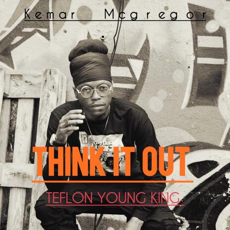 Think It Out ft. Teflon | Boomplay Music