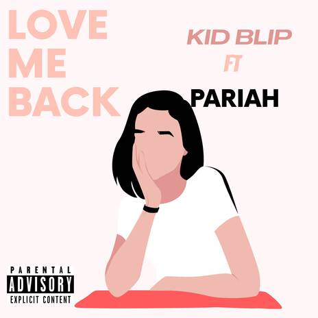 Love Me Back ft. PARIAH | Boomplay Music