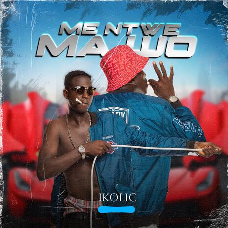 Me Ntwe Ma Wo | Boomplay Music