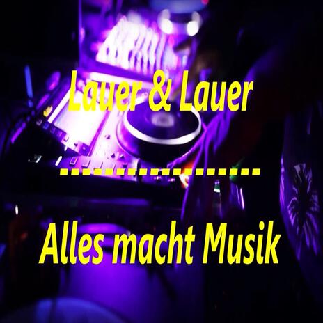 Alles macht Musik ft. J. Lauer | Boomplay Music